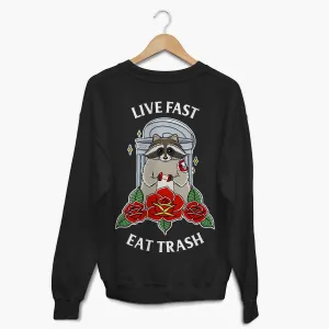 Live Fast Eat Trash Sweatshirt (Unisex)
